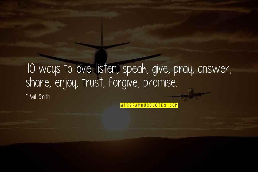 Horst Ratatouille Quotes By Will Smith: 10 ways to love: listen, speak, give, pray, Horst Ratatouille Quotes By Will Smith: 10 ways to love: listen, speak, give, pray,