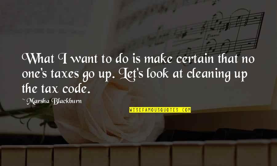 Horstk Tter Tornado Quotes By Marsha Blackburn: What I want to do is make certain Horstk Tter Tornado Quotes By Marsha Blackburn: What I want to do is make certain