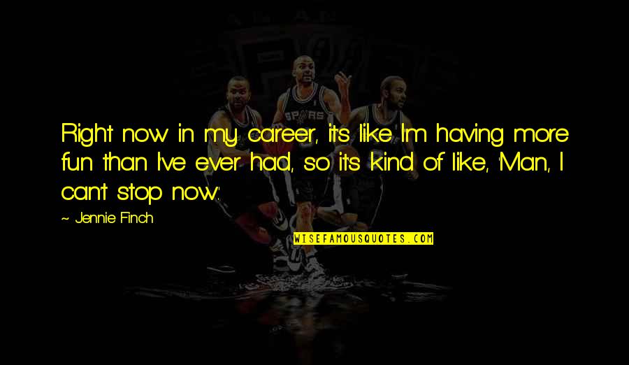 Horsts And Grabens Quotes By Jennie Finch: Right now in my career, it's like I'm