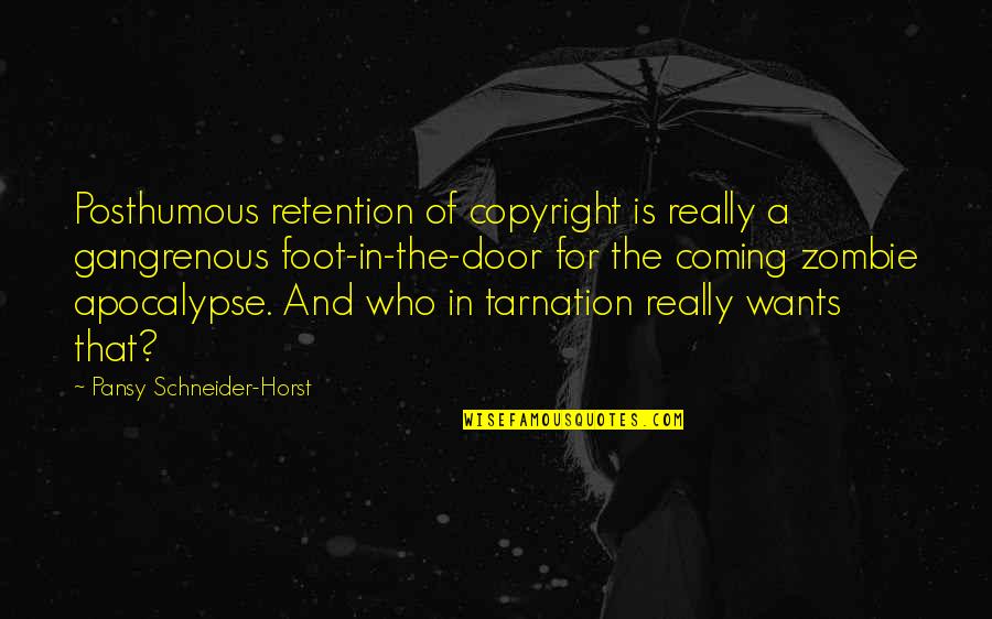 Horst's Quotes By Pansy Schneider-Horst: Posthumous retention of copyright is really a gangrenous Horst's Quotes By Pansy Schneider-Horst: Posthumous retention of copyright is really a gangrenous
