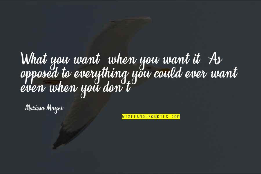 Hortalizas Y Quotes By Marissa Mayer: What you want, when you want it. As Hortalizas Y Quotes By Marissa Mayer: What you want, when you want it. As
