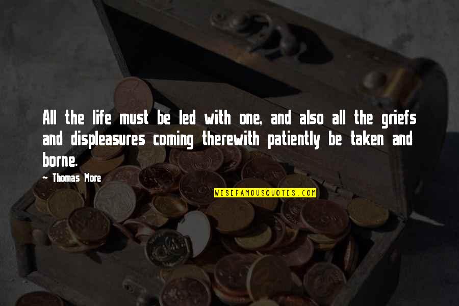 Hortick Collins Quotes By Thomas More: All the life must be led with one, Hortick Collins Quotes By Thomas More: All the life must be led with one,