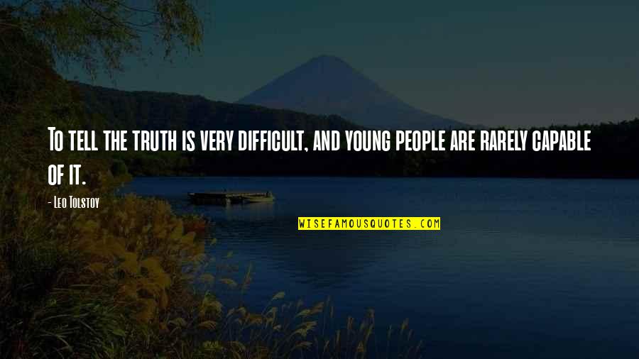 Horton Stock Quotes By Leo Tolstoy: To tell the truth is very difficult, and