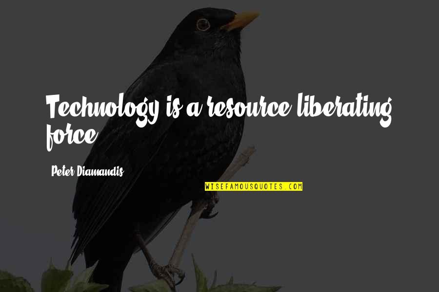 Horvatic Solar Quotes By Peter Diamandis: Technology is a resource liberating force! Horvatic Solar Quotes By Peter Diamandis: Technology is a resource liberating force!