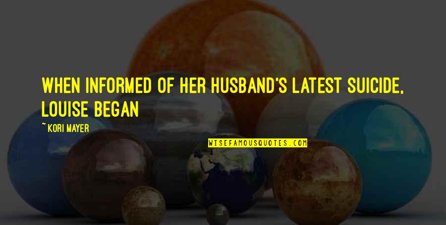 Horwin 4x4 Quotes By Kori Mayer: When informed of her husband's latest suicide, Louise