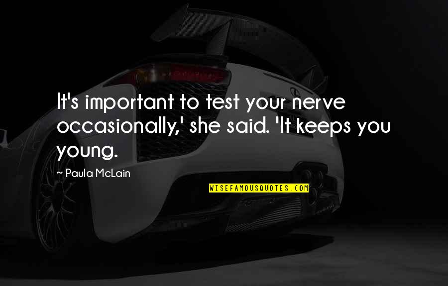 Horwin 4x4 Quotes By Paula McLain: It's important to test your nerve occasionally,' she
