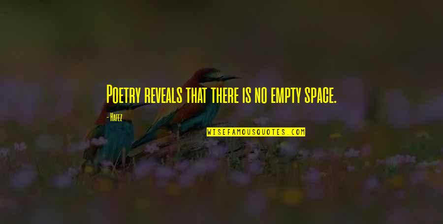 Horyuji Quotes By Hafez: Poetry reveals that there is no empty space.