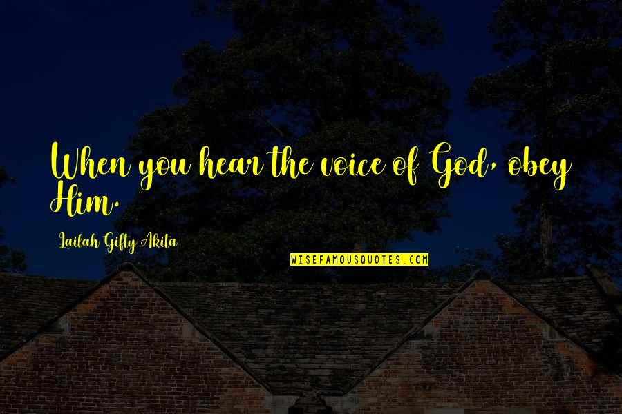Hosanna Sunday Quotes By Lailah Gifty Akita: When you hear the voice of God, obey