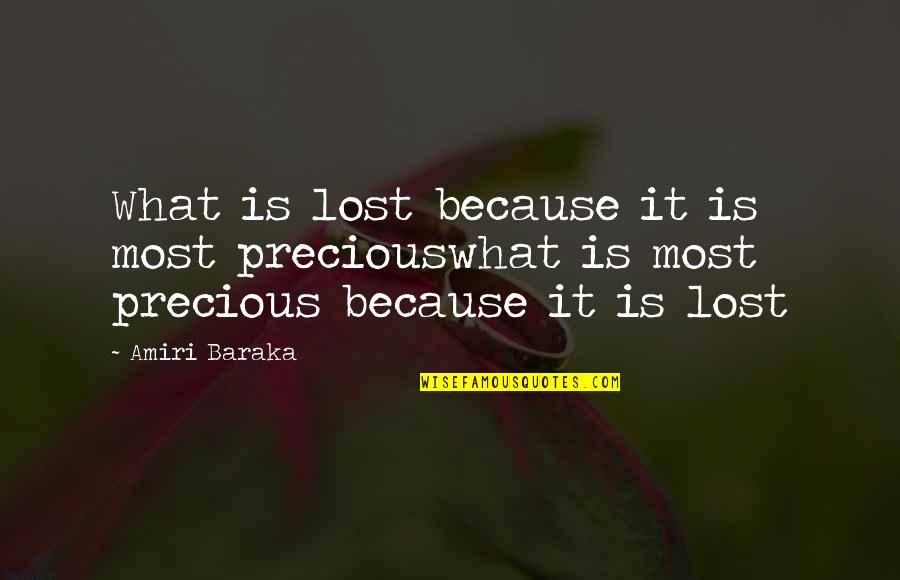Hosepipe Band Quotes By Amiri Baraka: What is lost because it is most preciouswhat