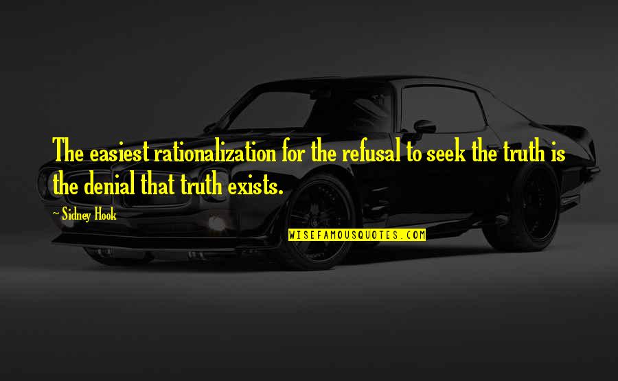 Hoshea Quotes By Sidney Hook: The easiest rationalization for the refusal to seek