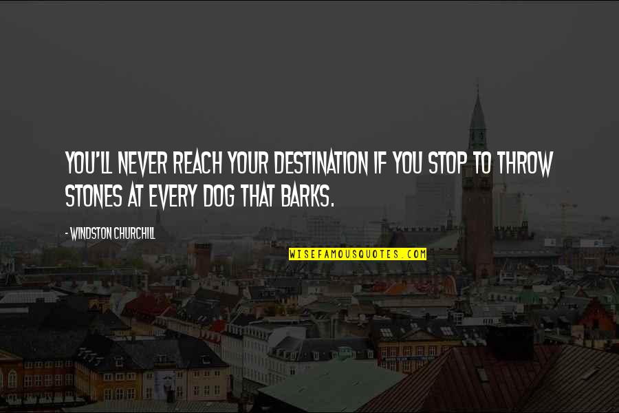 Hoshi No Koe Quotes By Windston Churchill: You'll never reach your destination if you stop