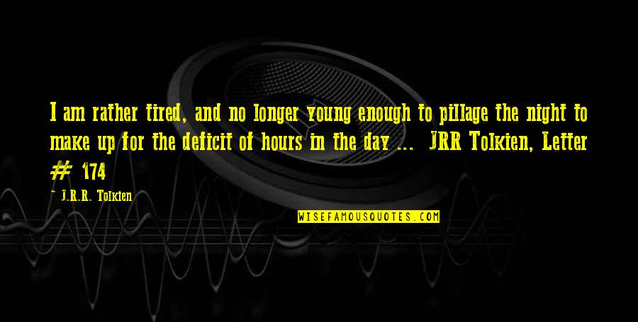 Hosking Quotes By J.R.R. Tolkien: I am rather tired, and no longer young Hosking Quotes By J.R.R. Tolkien: I am rather tired, and no longer young