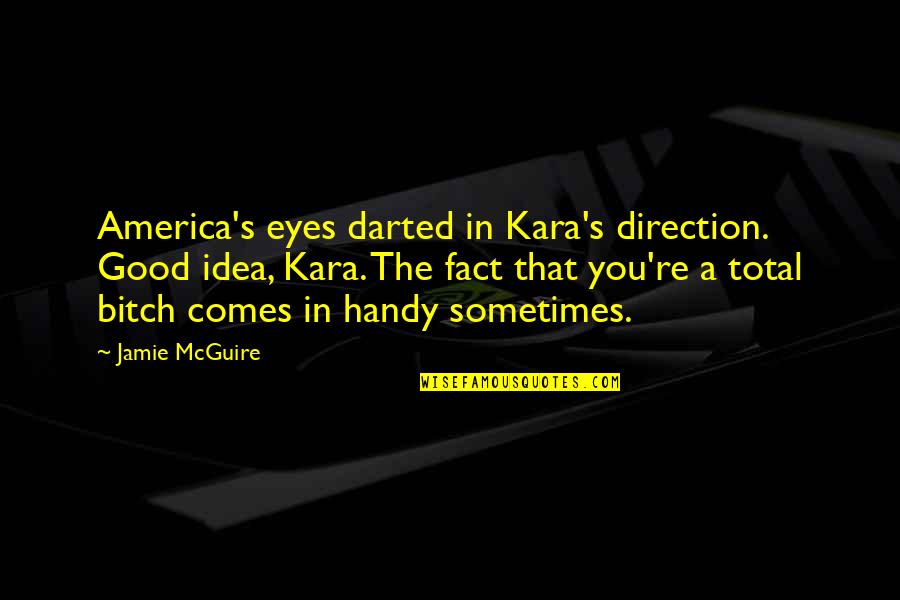 Hosking Quotes By Jamie McGuire: America's eyes darted in Kara's direction. Good idea, Hosking Quotes By Jamie McGuire: America's eyes darted in Kara's direction. Good idea,