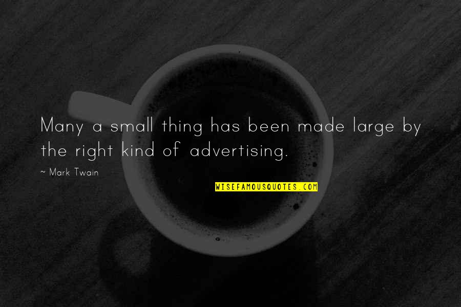 Hospedado En Quotes By Mark Twain: Many a small thing has been made large