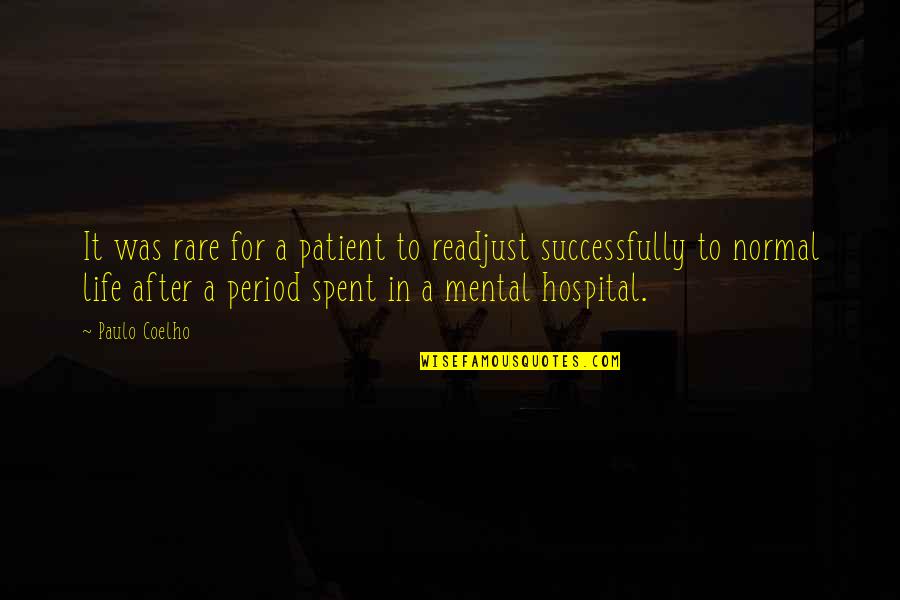 Hospital Patient Quotes By Paulo Coelho: It was rare for a patient to readjust