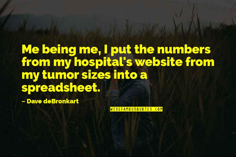 Hospital Quotes By Dave DeBronkart: Me being me, I put the numbers from