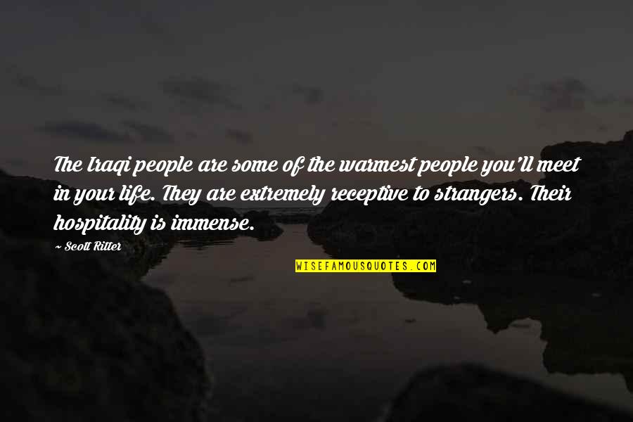 Hospitality To Strangers Quotes By Scott Ritter: The Iraqi people are some of the warmest