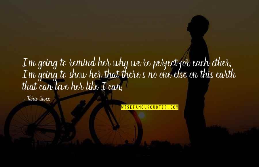 Hospitio Quotes By Tara Sivec: I'm going to remind her why we're perfect Hospitio Quotes By Tara Sivec: I'm going to remind her why we're perfect