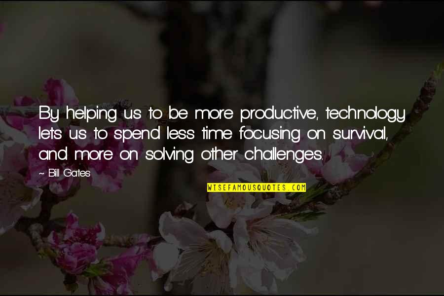 Hospitium Hospice Quotes By Bill Gates: By helping us to be more productive, technology Hospitium Hospice Quotes By Bill Gates: By helping us to be more productive, technology