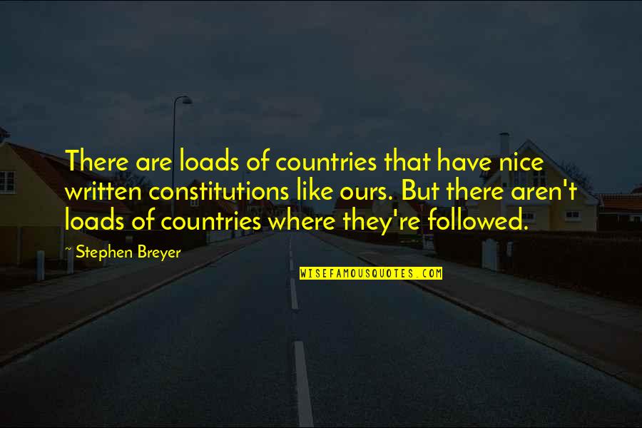 Hospitium Quotes By Stephen Breyer: There are loads of countries that have nice Hospitium Quotes By Stephen Breyer: There are loads of countries that have nice