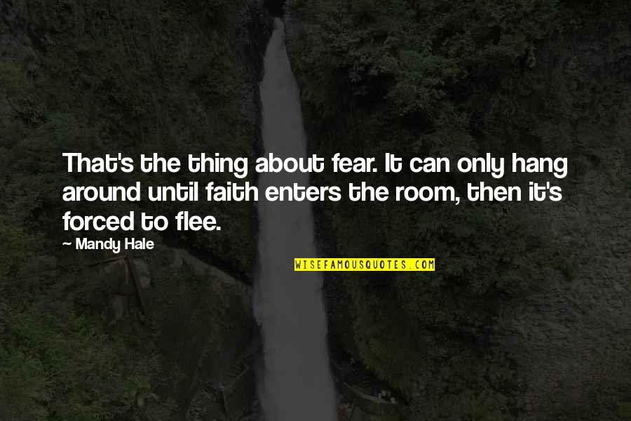 Hoss Cartwright Quotes By Mandy Hale: That's the thing about fear. It can only