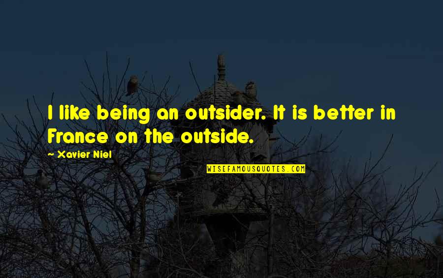 Hossam Hassan Quotes By Xavier Niel: I like being an outsider. It is better