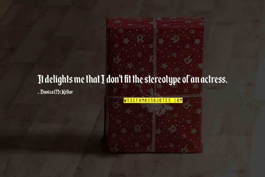 Hossner Heimtex Quotes By Danica McKellar: It delights me that I don't fit the