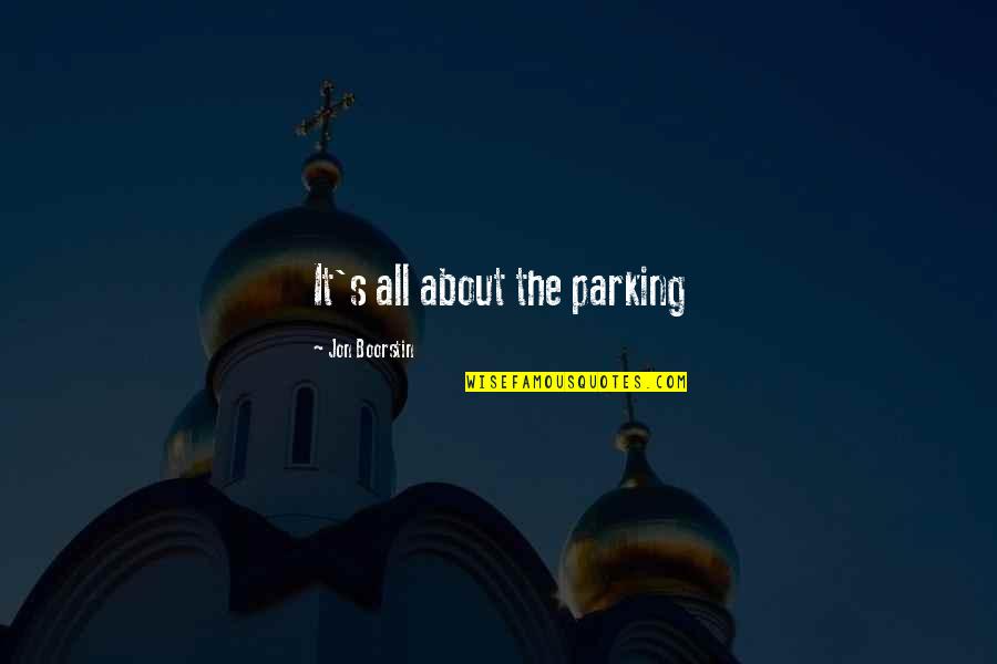 Hossner Heimtex Quotes By Jon Boorstin: It's all about the parking