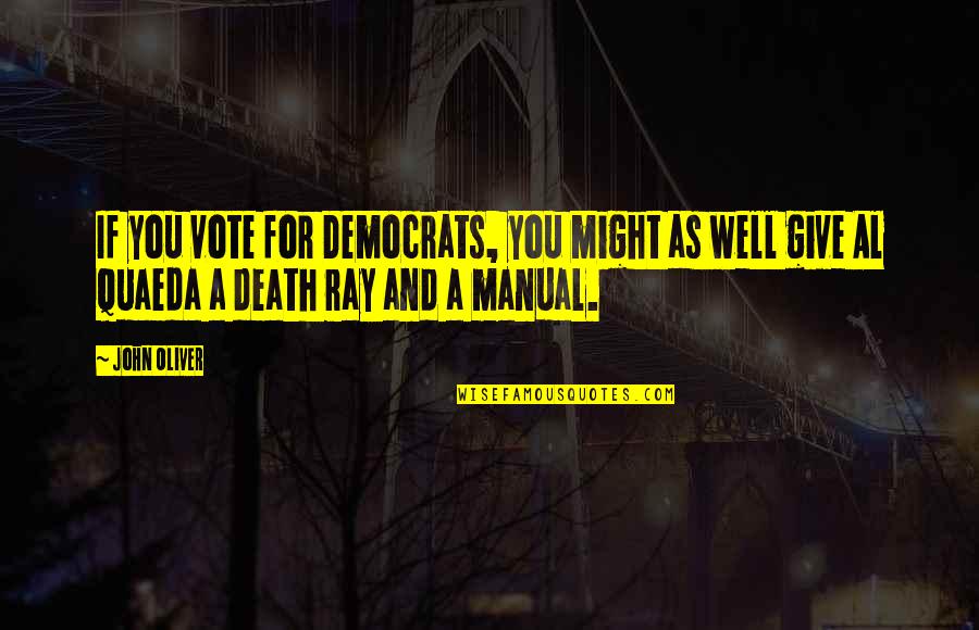 Hostel Movie Quotes By John Oliver: If you vote for Democrats, you might as