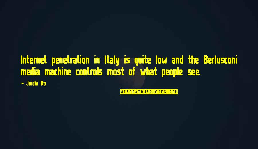 Hostel Quotes By Joichi Ito: Internet penetration in Italy is quite low and