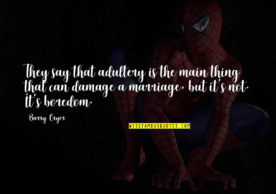 Hoster Blackwood Quotes By Barry Cryer: They say that adultery is the main thing Hoster Blackwood Quotes By Barry Cryer: They say that adultery is the main thing