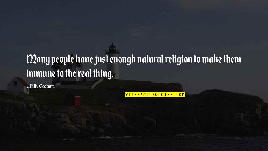 Hoster Live Quotes By Billy Graham: Many people have just enough natural religion to