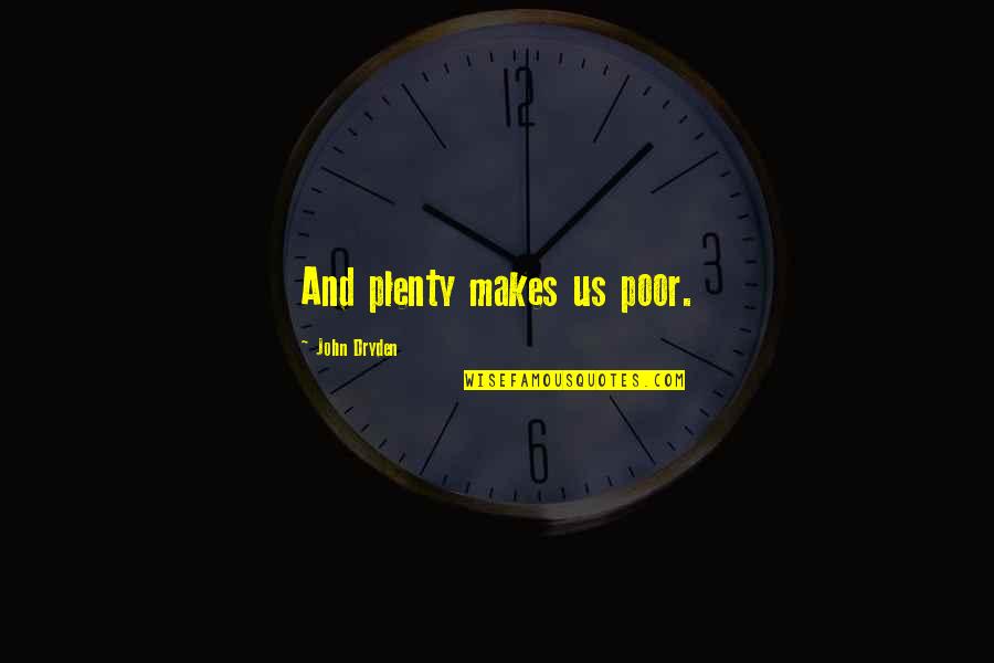 Hostess Gift Card Quotes By John Dryden: And plenty makes us poor.