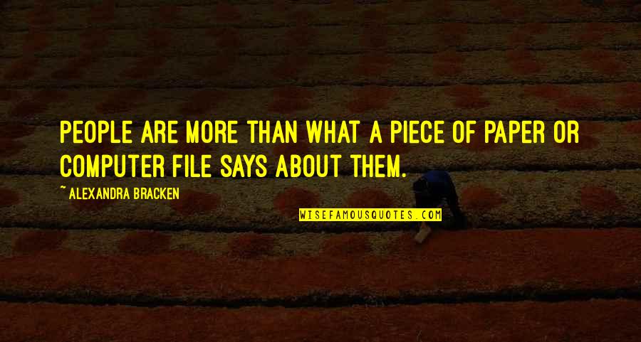 Hostess Quotes Quotes By Alexandra Bracken: People are more than what a piece of