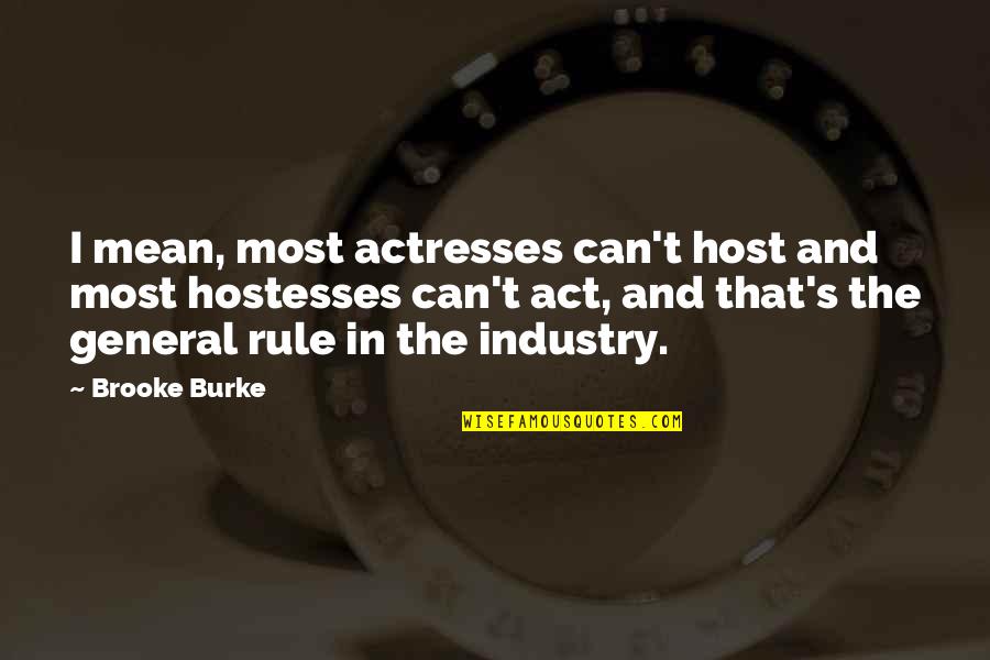 Hostesses Quotes By Brooke Burke: I mean, most actresses can't host and most