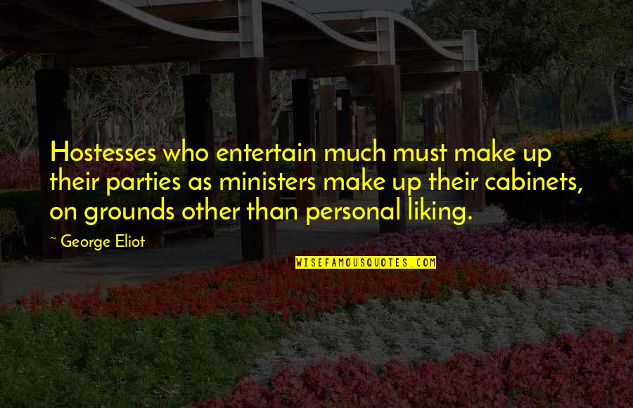 Hostesses Quotes By George Eliot: Hostesses who entertain much must make up their