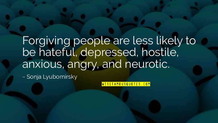Hostile People Quotes By Sonja Lyubomirsky: Forgiving people are less likely to be hateful, Hostile People Quotes By Sonja Lyubomirsky: Forgiving people are less likely to be hateful,