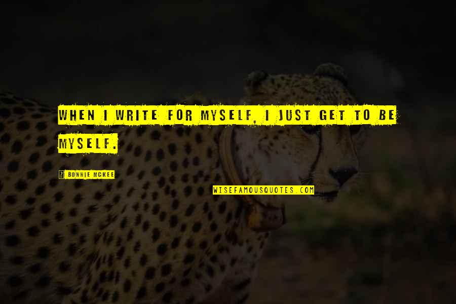 Hostilius Quotes By Bonnie McKee: When I write for myself, I just get