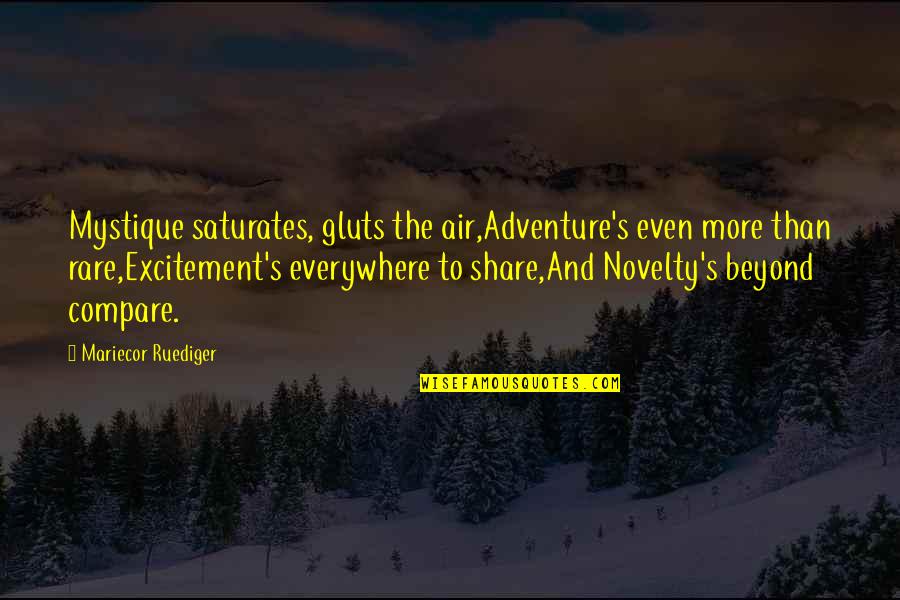 Hot Air Quotes By Mariecor Ruediger: Mystique saturates, gluts the air,Adventure's even more than