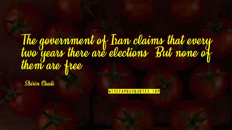 Hot Chick Adam Sandler Quotes By Shirin Ebadi: The government of Iran claims that every two