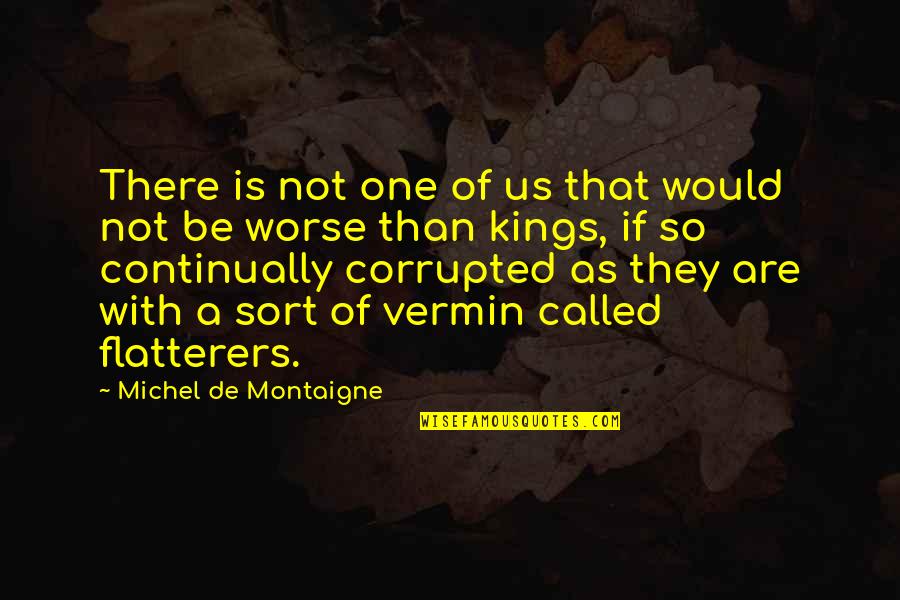 Hot Dog Eating Competition Quotes By Michel De Montaigne: There is not one of us that would