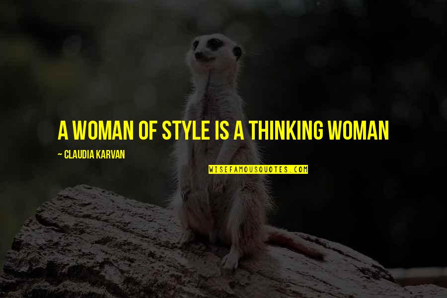 Hot Fries Quotes By Claudia Karvan: A woman of style is a thinking woman