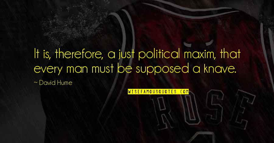 Hot Images And Quotes By David Hume: It is, therefore, a just political maxim, that