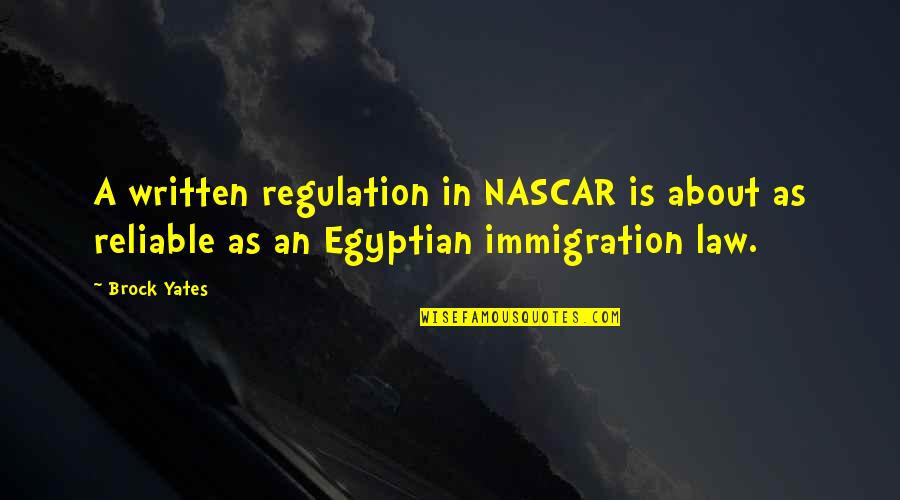 Hot Outside Quotes By Brock Yates: A written regulation in NASCAR is about as