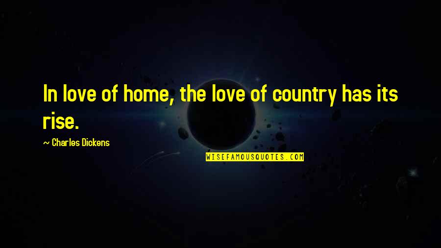 Hot Shots Part Deux President Benson Quotes By Charles Dickens: In love of home, the love of country
