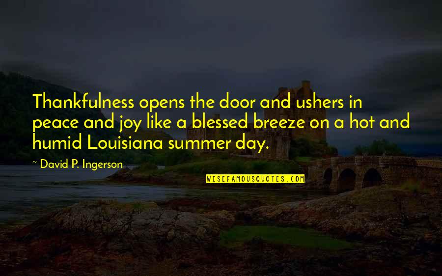 Hot Summer Quotes By David P. Ingerson: Thankfulness opens the door and ushers in peace