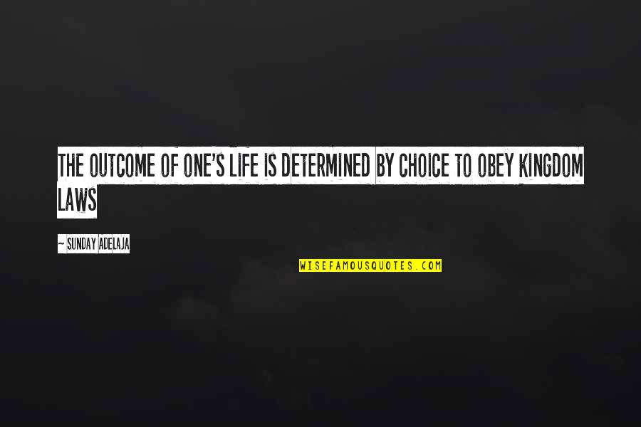 Hot Temperature Quotes By Sunday Adelaja: The outcome of one's life is determined by