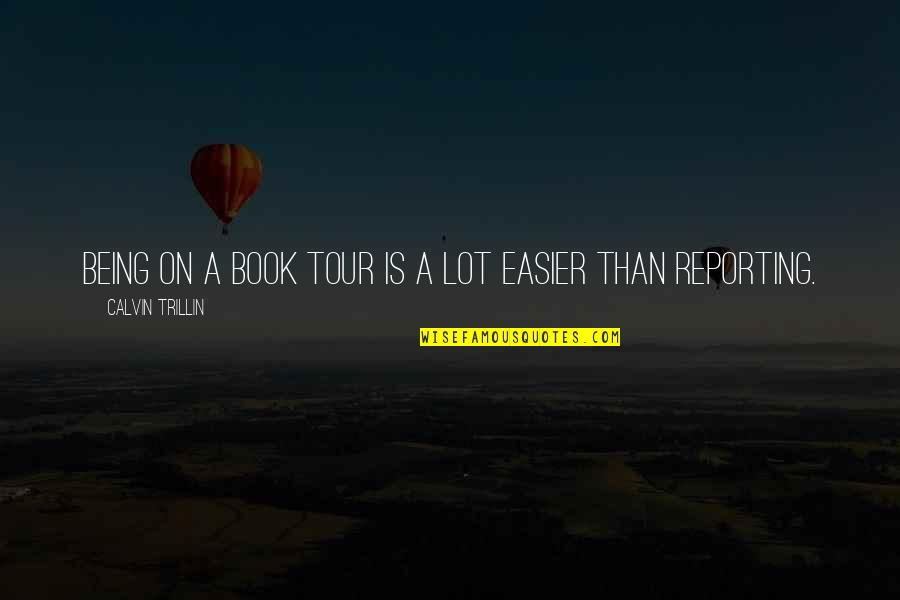 Hotaru Sailor Quotes By Calvin Trillin: Being on a book tour is a lot Hotaru Sailor Quotes By Calvin Trillin: Being on a book tour is a lot