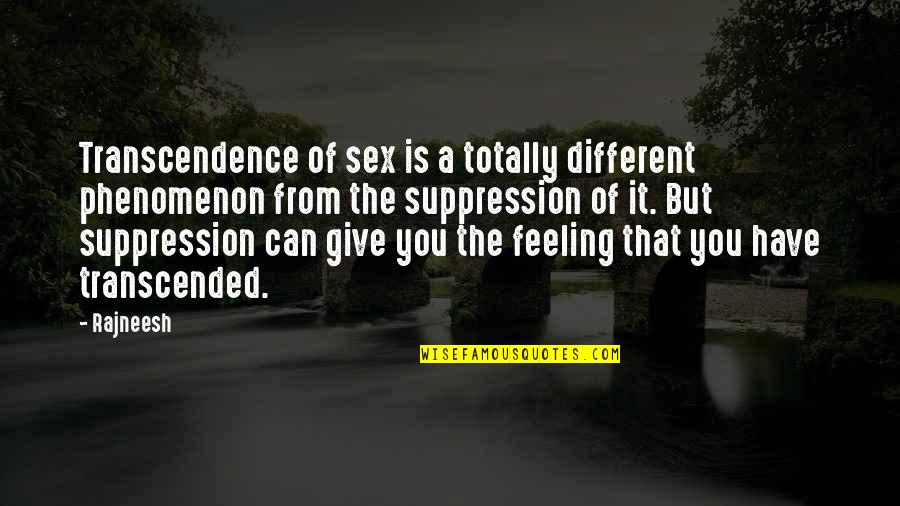Hotary Quotes By Rajneesh: Transcendence of sex is a totally different phenomenon Hotary Quotes By Rajneesh: Transcendence of sex is a totally different phenomenon