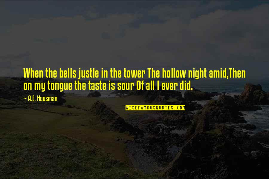 Hotcakes And Sausage Quotes By A.E. Housman: When the bells justle in the tower The